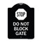 Signmission Stop Do Not Block Gate Heavy-Gauge Aluminum Architectural Sign, 24" x 18", BW-1824-22857 A-DES-BW-1824-22857 - alternate 1